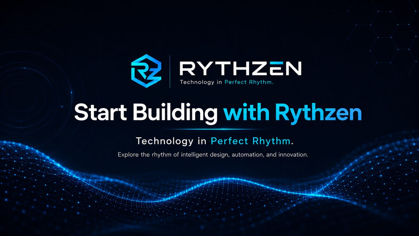 Start Building with Rythzen — explore the rhythm of intelligent design, automation, and innovation
